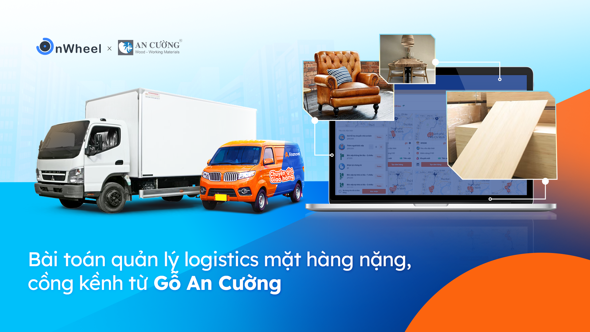(Case Study) Quản lý logistics hàng nặng, cồng kềnh
- Từ Gỗ An Cường